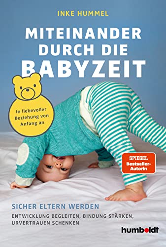 Miteinander durch die Babyzeit: Sicher Eltern werden. Entwicklung begleiten, Bindung stärken, Urvertrauen schenken. In liebevoller Beziehung von Anfang an. Spiegel-Bestsellerautorin Miteinander durch die Babyzeit: Sicher Eltern werden. Entwicklung begleiten, Bindung stärken, Urvertrauen schenken. In liebevoller Beziehung von Anfang an. Spiegel-Bestsellerautorin