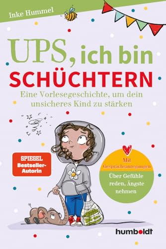 Ups, ich bin schüchtern: Eine Vorlesegeschichte, um dein unsicheres Kind zu stärken. Mit Gesprächsanregungen: Über Gefühle reden, Ängste nehmen. ... Verena Potthast. Spiegel-Bestsellerautorin von humboldt
