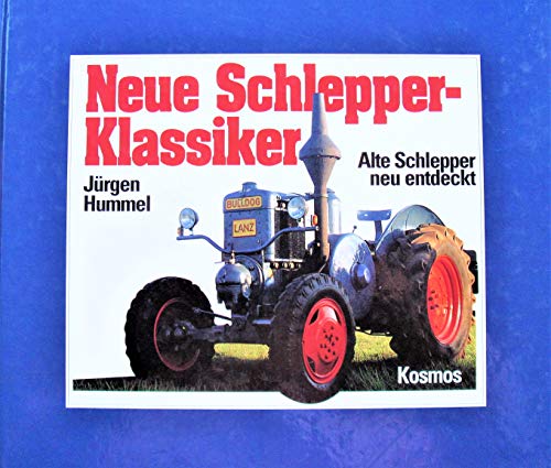 Schlepper-Klassiker, Bd.2, Alte Schlepper neu entdeckt