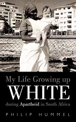 My Life Growing Up White During Apartheid In South Africa von Authorhouse