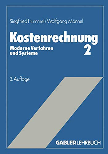 Kostenrechnung, 2 Bde., Bd.2, Moderne Verfahren und Systeme von Gabler Verlag