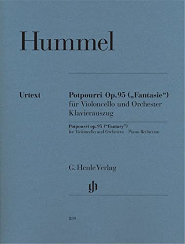 Potpourri (Fantasie) op. 95 für Violoncello und Orchester: Besetzung: Violoncello und Klavier (G. Henle Urtext-Ausgabe)