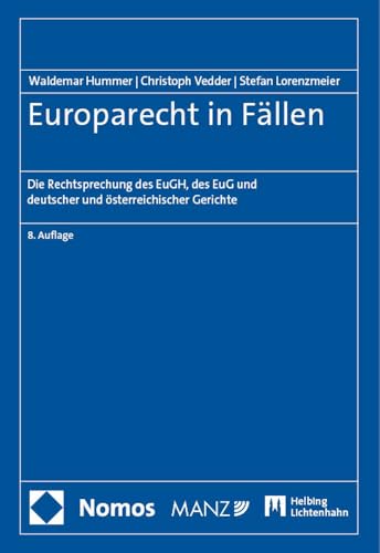 Europarecht in Fällen: Die Rechtsprechung des Gerichtshofs der Europäischen Union, deutscher und österreichischer Gerichte von Nomos