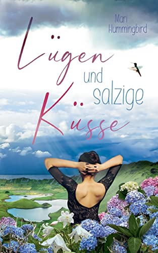 Lügen und salzige Küsse: Liebe auf den Azoren - Ein Kurzroman