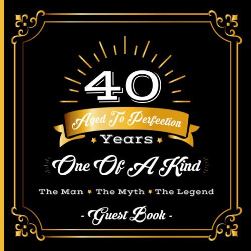 40th Birthday Guest Book: 40 Years Aged To Perfection Birthday Party Guestbook - Goes Great With Those 40th Birthday Party Decorations and Supplies