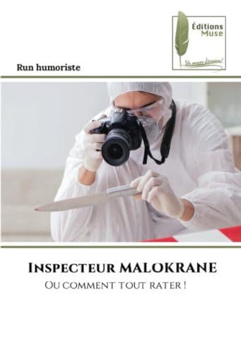 Inspecteur MALOKRANE: Ou comment tout rater ! von Éditions Muse