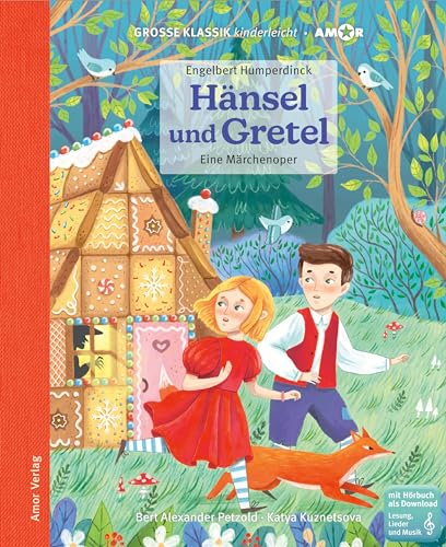 Hänsel und Gretel. Eine Märchenoper.: Große Klassik kinderleicht. (Buch mit CD)