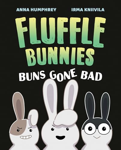 Buns Gone Bad (Fluffle Bunnies, Book #1) von Tundra Books