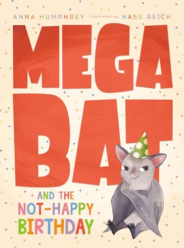 Megabat and the Not-Happy Birthday von Tundra Books