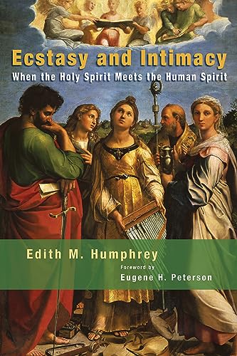 Ecstasy and Intimacy: When the Holy Spirit Meets the Human Spirit von William B. Eerdmans Publishing Company