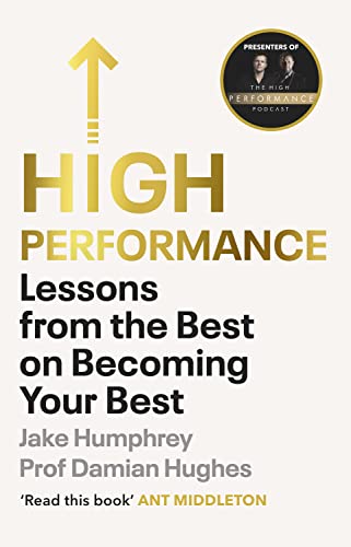 High Performance: Lessons from the Best on Becoming Your Best von Random House Business