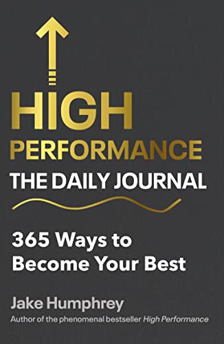 High Performance: The Daily Journal: 365 Ways to Become Your Best