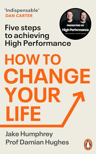 How to Change Your Life: Five Steps to Achieving High Performance von Penguin