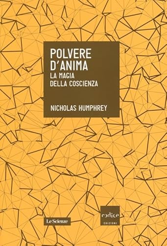 Polvere d'anima. La magia della coscienza (Le Scienze) von Codice