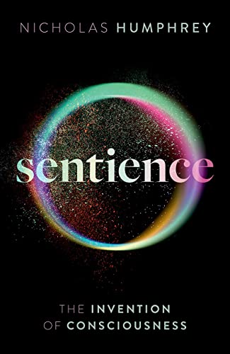 Sentience: The Invention of Consciousness von Oxford University Press