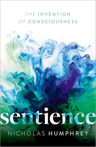 Sentience: The Invention of Consciousness