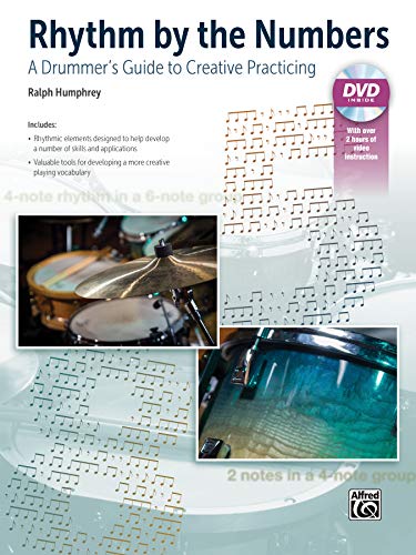 Rhythm by the Numbers: A Drummer's Guide to Creative Practicing (incl. DVD) von Alfred Music