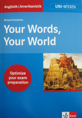 Uni-Wissen, Your Words, Your World. Ein englischer Wortschatz für Studium und Beruf