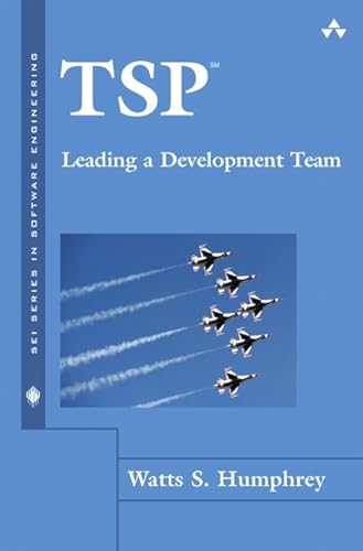 TSP(SM) Leading a Development Team (Sei Series in Software Engineering)