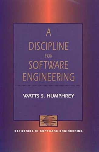 A Discipline for Software Engineering (Sei Series in Software Engineering)