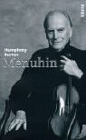 Menuhin: Die Biographie Menuhin: Die Biographie von Piper