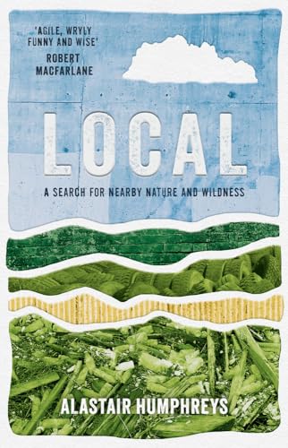 Local: A Search for Nearby Nature and Wildness