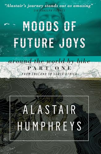 Moods of Future Joys: Around the World by Bike: From England to South Africa von imusti