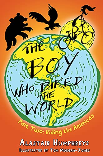 The Boy Who Biked the World: Part Two: Riding the Americas