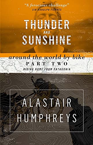 Thunder and Sunshine: Around the World by Bike: Riding Home from Patagonia