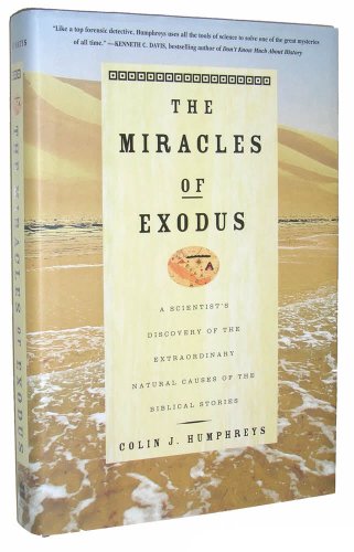 The Miracles of Exodus: A Scientist's Discovery of the Extraordinary Natural Causes of the Biblical Stories von HarperOne