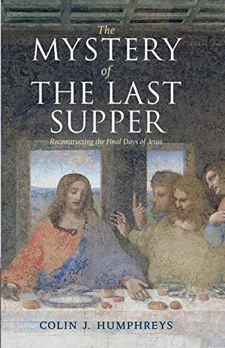 The Mystery of the Last Supper: Reconstructing the Final Days of Jesus von Cambridge University Press