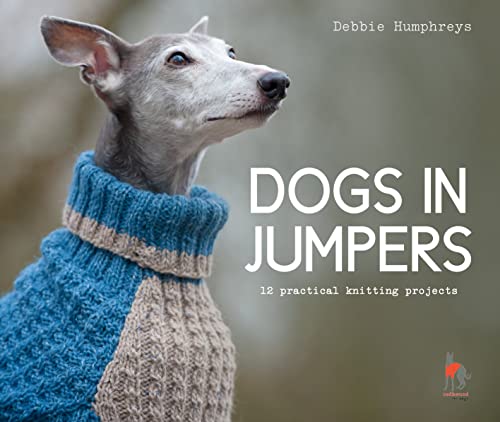 Dogs in Jumpers: 12 practical knitting projects von Collins & Brown
