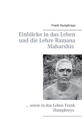 Einblicke in das Leben und die Lehre Ramana Maharshis