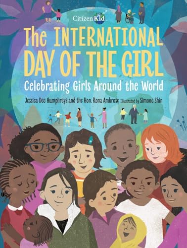 The International Day of the Girl: Celebrating Girls Around the World (CitizenKid) von Kids Can Press
