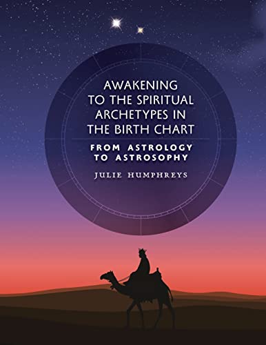 Awakening to the Spiritual Archetypes in the Birth Chart: From Astrology to Astrosophy