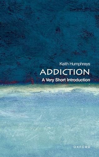 Addiction: A Very Short Introduction (The Very Short Introductions)