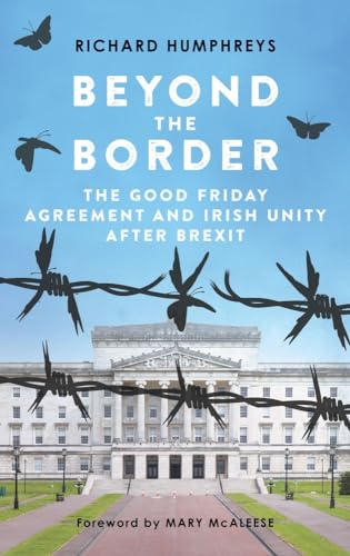 Beyond the Border: The Good Friday Agreement and Irish Unity after Brexit