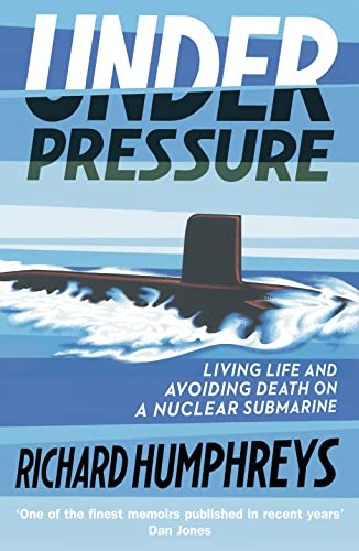 Under Pressure: Living Life and Avoiding Death on a Nuclear Submarine