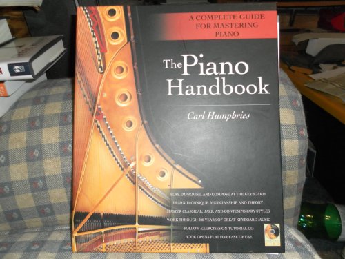 The Piano Handbook: A Complete Guide for Mastering Piano