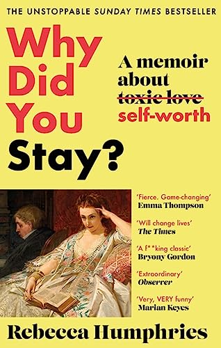 Why Did You Stay?: The instant Sunday Times bestseller: A memoir about self-worth
