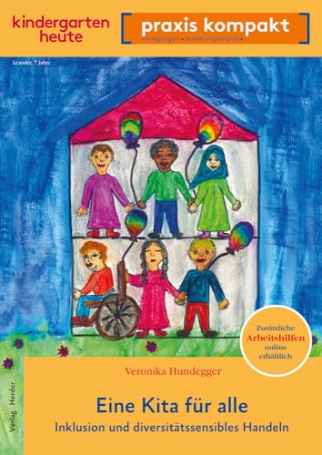 Eine Kita für alle. Inklusion und diversitätssensibles Handeln: kindergarten heute praxis kompakt