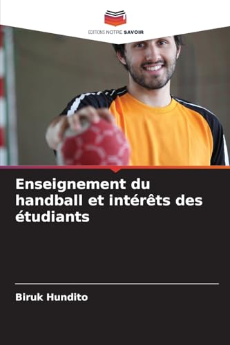 Enseignement du handball et intérêts des étudiants von Editions Notre Savoir