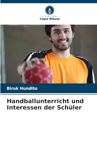 Handballunterricht und Interessen der Schüler von Verlag Unser Wissen