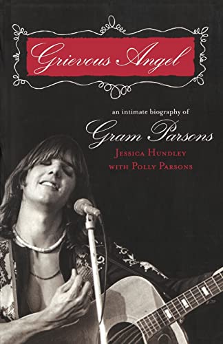 Grevious Angel: An Intimate Biography of Gram Parsons