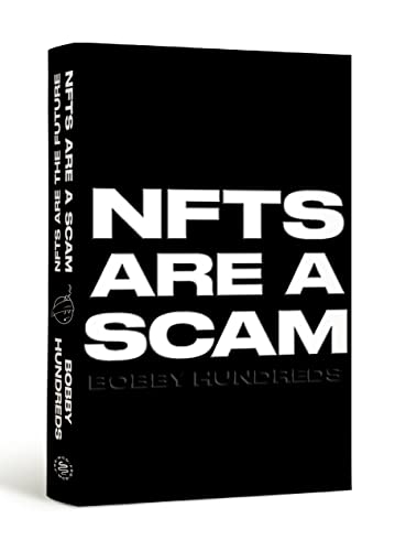 NFTs Are a Scam / NFTs Are the Future: The Early Years: 2020-2023 von MCD