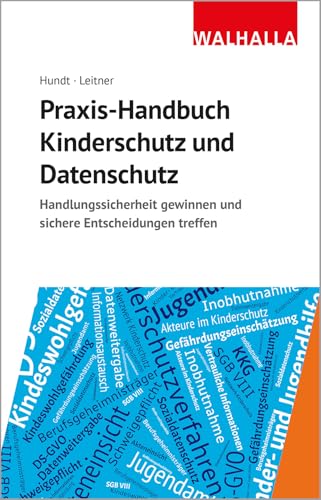 Praxis-Handbuch Kinderschutz und Datenschutz: Handlungssicherheit gewinnen und sichere Entscheidungen treffen von Walhalla und Praetoria