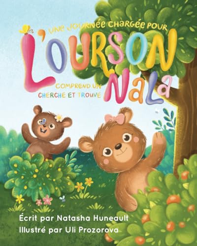 UNE JOURNÉE CHARGÉE POUR L’OURSON NALA: Comprend un cherche et trouve von Library and Archives Canada / Government of Canada