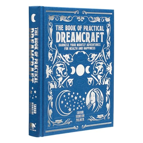 The Book of Practical Dreamcraft: Harness your nightly adventures for health and happiness (Mystic Archives) von Arcturus