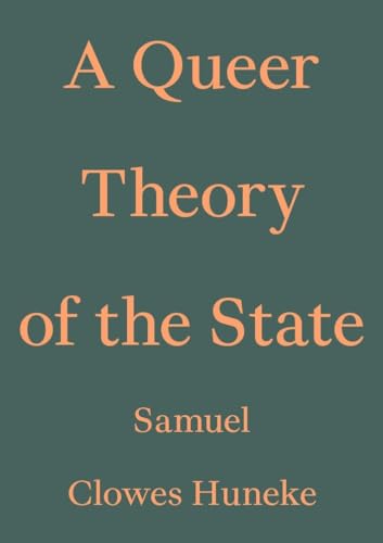 A Queer Theory of the State (Critic’s Essay)