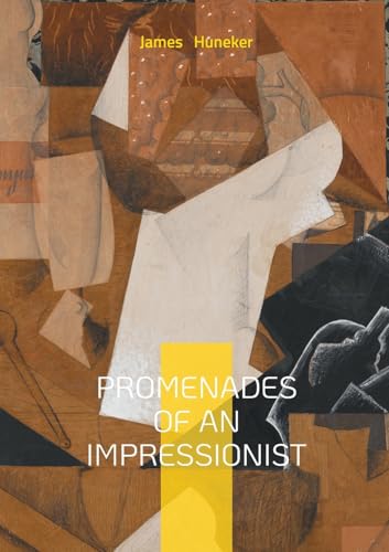 Promenades Of An Impressionist: Essays on Modern Art, Cultural Commentary, and Fin-de-Siècle Aesthetics von BoD – Books on Demand – Frankreich